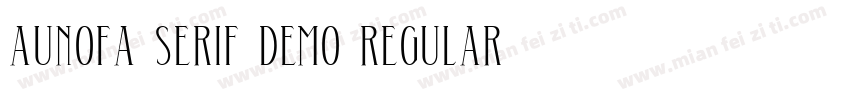 Aunofa Serif DEMO Regular字体转换
